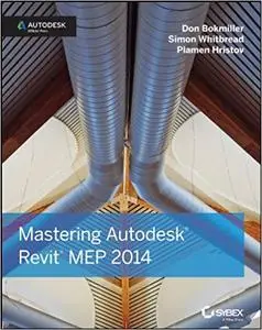 Mastering Autodesk Revit MEP 2014: Autodesk Official Press