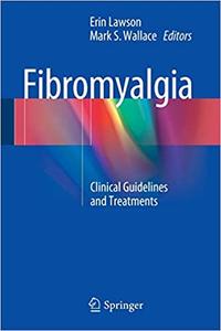 Fibromyalgia: Clinical Guidelines and Treatments (Repost)