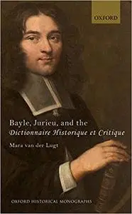 Bayle, Jurieu, and the Dictionnaire Historique et Critique (Repost)