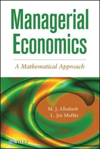 Managerial Economics: A Mathematical Approach (repost)