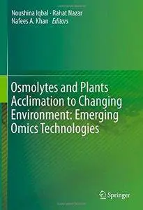 Osmolytes and Plants Acclimation to Changing Environment: Emerging Omics Technologies (Repost)