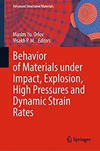 Behavior of Materials under Impact, Explosion, High Pressures and Dynamic Strain Rates