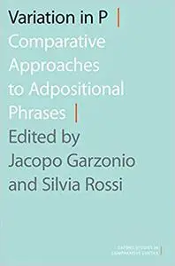 Variation in P: Comparative Approaches to Adpositional Phrases