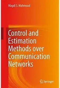 Control and Estimation Methods over Communication Networks [Repost]