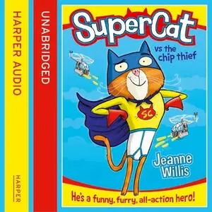 «Supercat vs The Chip Thief» by Jeanne Willis