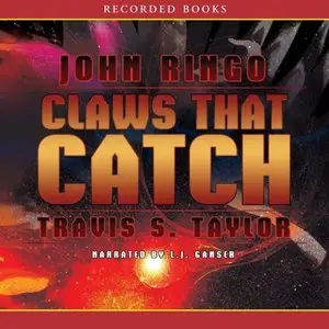 John Ringo, Travis S. Taylor - Claws that Catch