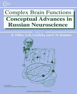"Complex Brain Functions: Conceptual Advances in Russian Neuroscience" ed. by R.Miller, A.M.Ivanitsky, P.M.Balaban