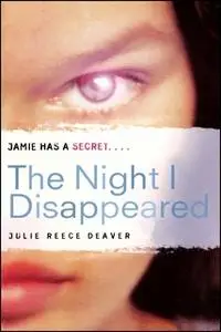 «The Night I Disappeared» by Julie Reece Deaver