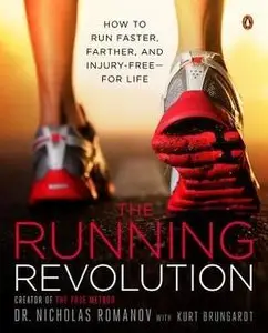 The Running Revolution: How to Run Faster, Farther, and Injury-Free--for Life (repost)