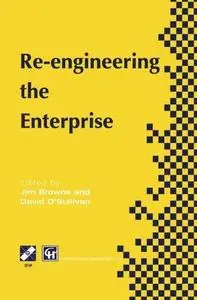 Re-engineering the Enterprise: Proceedings of the IFIP TC5/WG5.7 Working Conference on Re-engineering the Enterprise, Galway, I