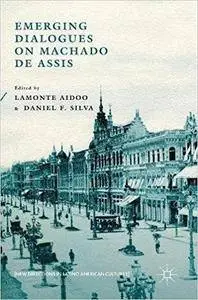 Emerging Dialogues on Machado de Assis