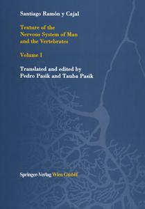 Texture of the Nervous System of Man and the Vertebrates: Volume I (Repost)