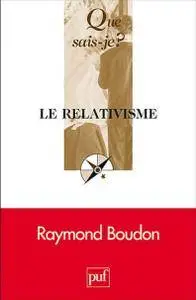 Raymond Boudon, "Le relativisme: « Que sais-je ? »"