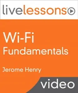 Livelessons - Wi-Fi Fundamentals