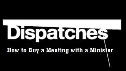 Channel 4 - Dispatches: How to Buy a Meeting with a Minister (2015)