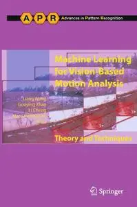 Machine Learning for Vision-Based Motion Analysis: Theory and Techniques