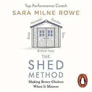 The SHED Method: Making Better Choices When It Matters [Audiobook]