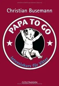 Papa To Go: Intensivkurs für Väter (repost)