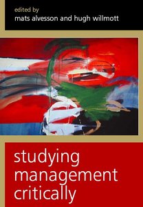 Mats Alvesson, Professor Hugh Willmott - Studying Management Critically