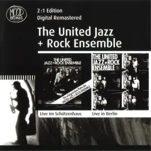 The United Jazz + Rock Ensemble - Live im Schutzenhaus & Live in Berlin (1977 & 1981) (2:1 edition)