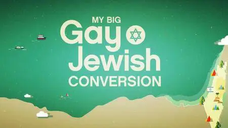 BBC - My Big Gay Jewish Conversion (2017)