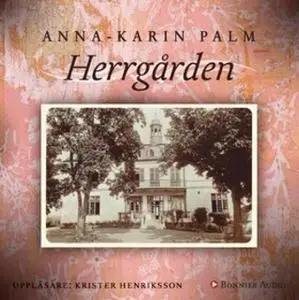 «Herrgården» by Anna-Karin Palm