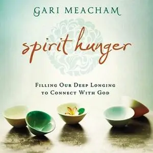 «Spirit Hunger» by Gari Meacham