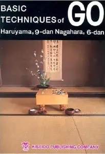 Haruyama Isamu, Nagahara Yoshiaki - Basic Techniques of Go