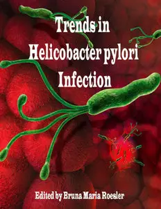 "Trends in Helicobacter pylori Infection" ed. by Bruna Maria Roesler