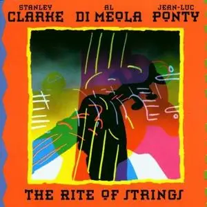 Stanley Clarke, Al Di Meola, Jean-Luc Ponty - The Rite Of Strings (1995) {Gai Saber}