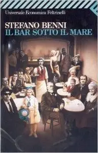 Stefano Benni - Il bar sotto il mare