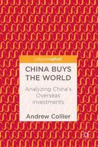 China Buys the World: Analyzing China's Overseas Investments