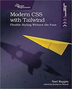 Modern CSS with Tailwind: Flexible Styling without the Fuss