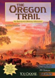 The Oregon Trail: An Interactive History Adventure