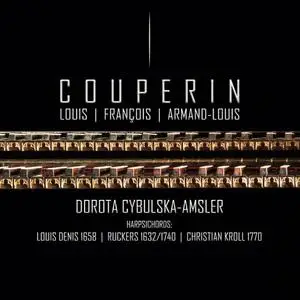 Dorota Cybulska-Amsler - L. Couperin, F. Couperin & A. Couperin: Harpsichord Works (2020)