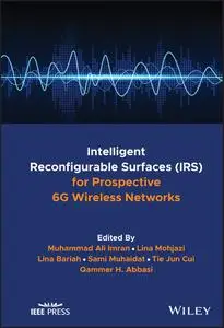 Intelligent Reconfigurable Surfaces (IRS) for Prospective 6G Wireless Networks