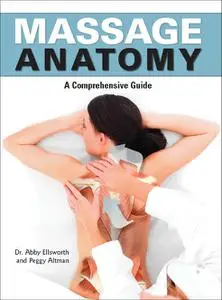 Massage Anatomy: A Comprehensive Guide (Anatomies Of)