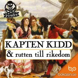 «Kapten Kidd & rutten till rikedom» by Bokasin