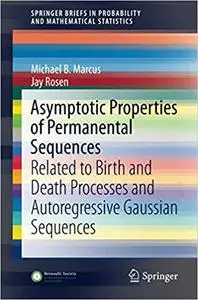 Asymptotic Properties of Permanental Sequences: Related to Birth and Death Processes and Autoregressive Gaussian Sequenc