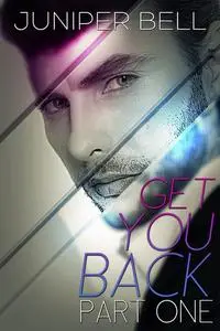 «Get You Back» by Juniper Bell