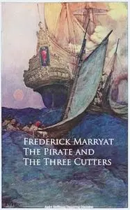 «The Pirate and The Three Cutters» by Frederick Marryat