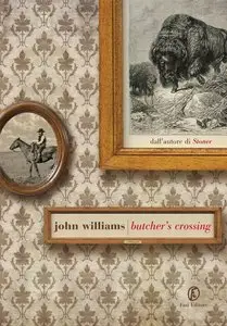 John Edward Williams - Le strade (Butcher's Crossing)