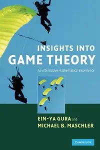 Insights into Game Theory: An Alternative Mathematical Experience (Repost)