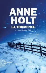 Anne Holt - La tormenta. Le indagini di Selma Falck