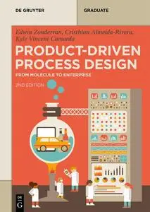 Product-Driven Process Design: From Molecule to Enterprise (De Gruyter Textbook), 2nd Edition