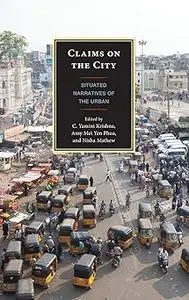 Claims on the City: Situated Narratives of the Urban