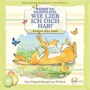 «Weißt du eigentlich wie lieb ich dich hab?: Ein kleiner gelber Freund» by Thomas Karallus