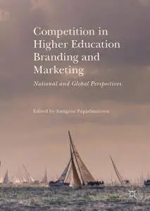 Competition in Higher Education Branding and Marketing: National and Global Perspectives