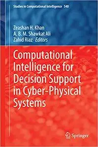 Computational Intelligence for Decision Support in Cyber-Physical Systems (Repost)