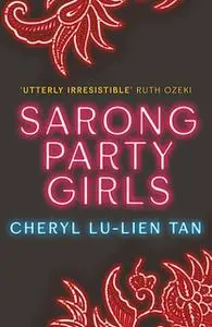 «Sarong Party Girls» by Cheryl Lu-Lien Tan